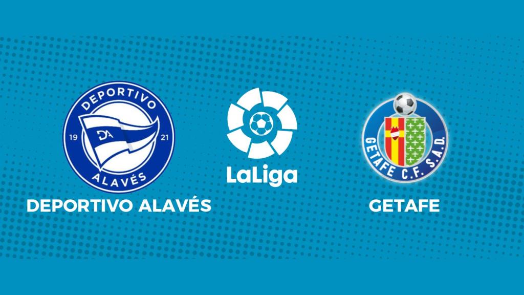 Deportivo Alavés - Getafe: siga el partido de La Liga, en directo