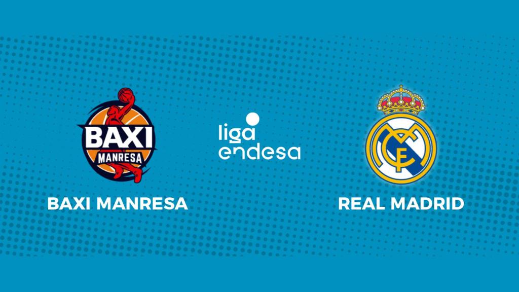 Baxi Manresa - Real Madrid: siga en directo el partido de la Liga Endesa