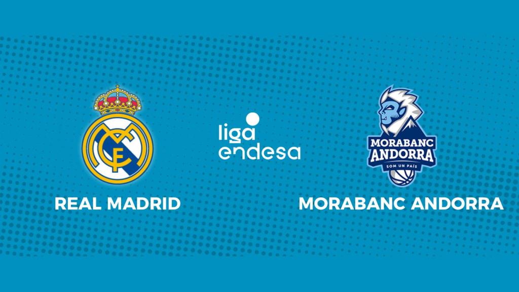 Real Madrid - MoraBanc Andorra: siga en directo el partido de la Liga Endesa
