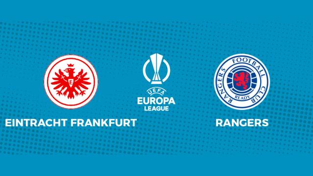Eintracht Frankfurt - Rangers: siga la final de la Europa League, en directo