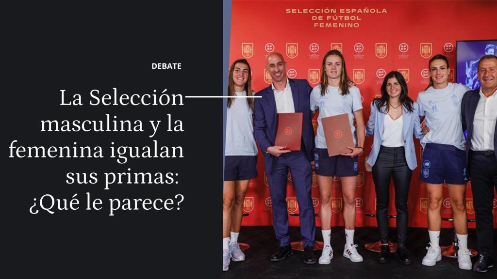 Debate |  La Selección masculina y la femenina igualan sus primas: ¿Qué le parece?
