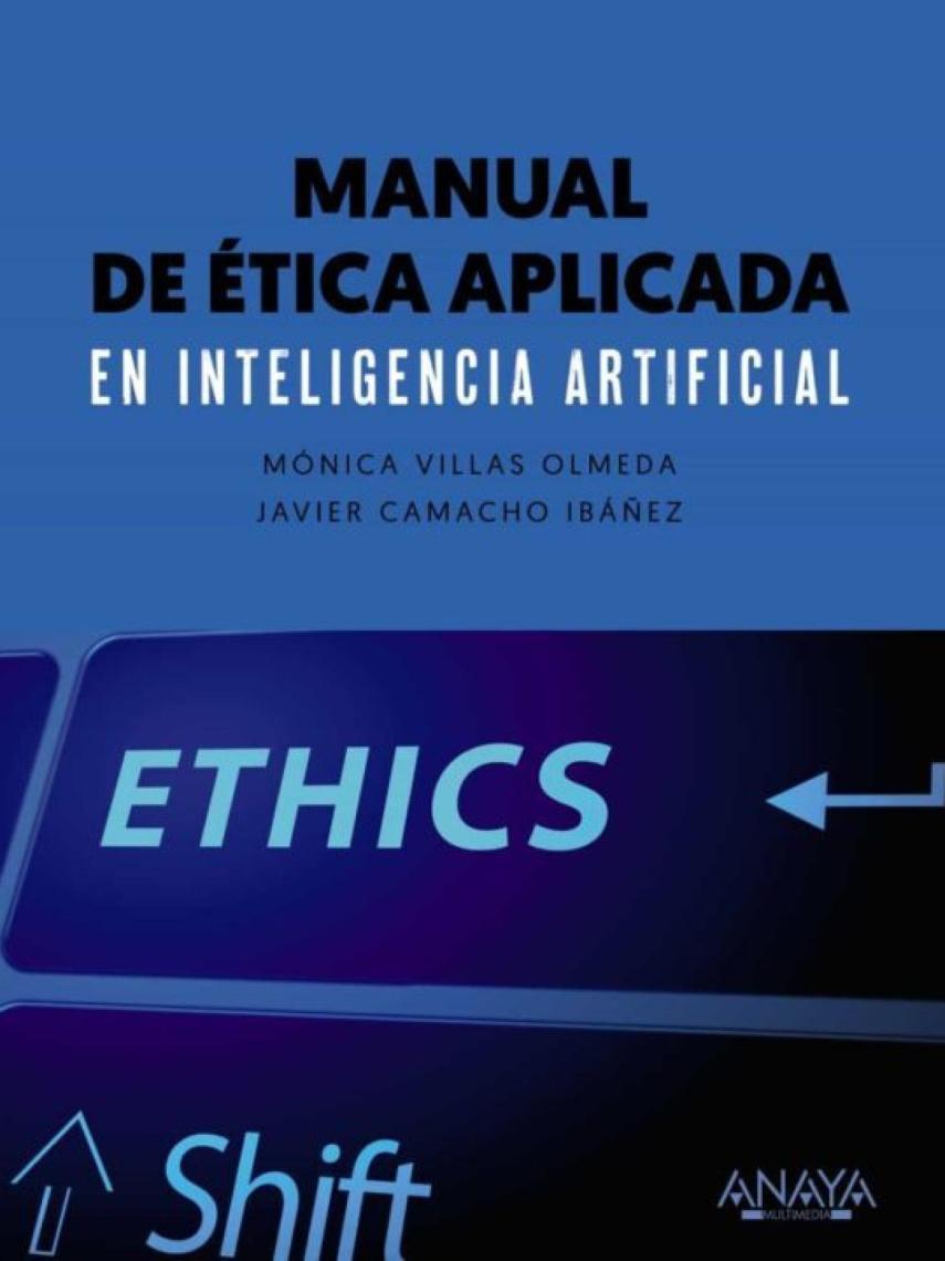 Portada del libro 'Manual de Ética Aplicada en Inteligencia Artificial', de Mónica Villas y Javier Camacho.
