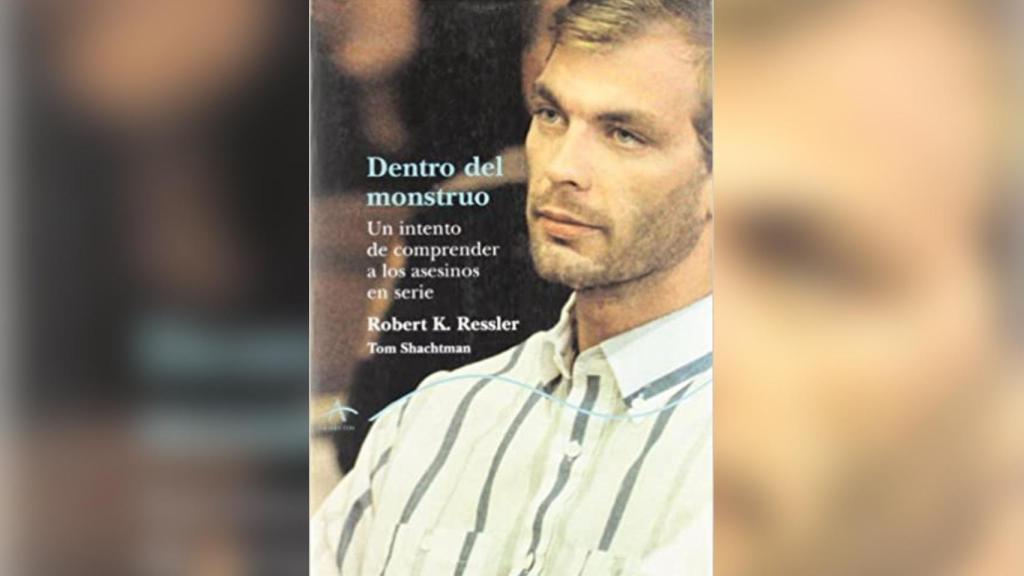 Portada de 'Dentro del monstruo. Un intento por comprender a los asesinos en serie'.