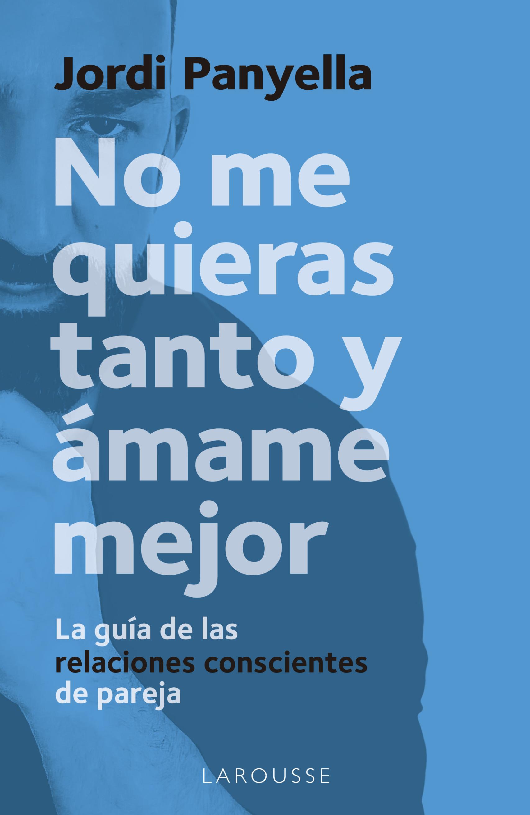 Portada del libro 'No me quieras tanto y ámame mejor'