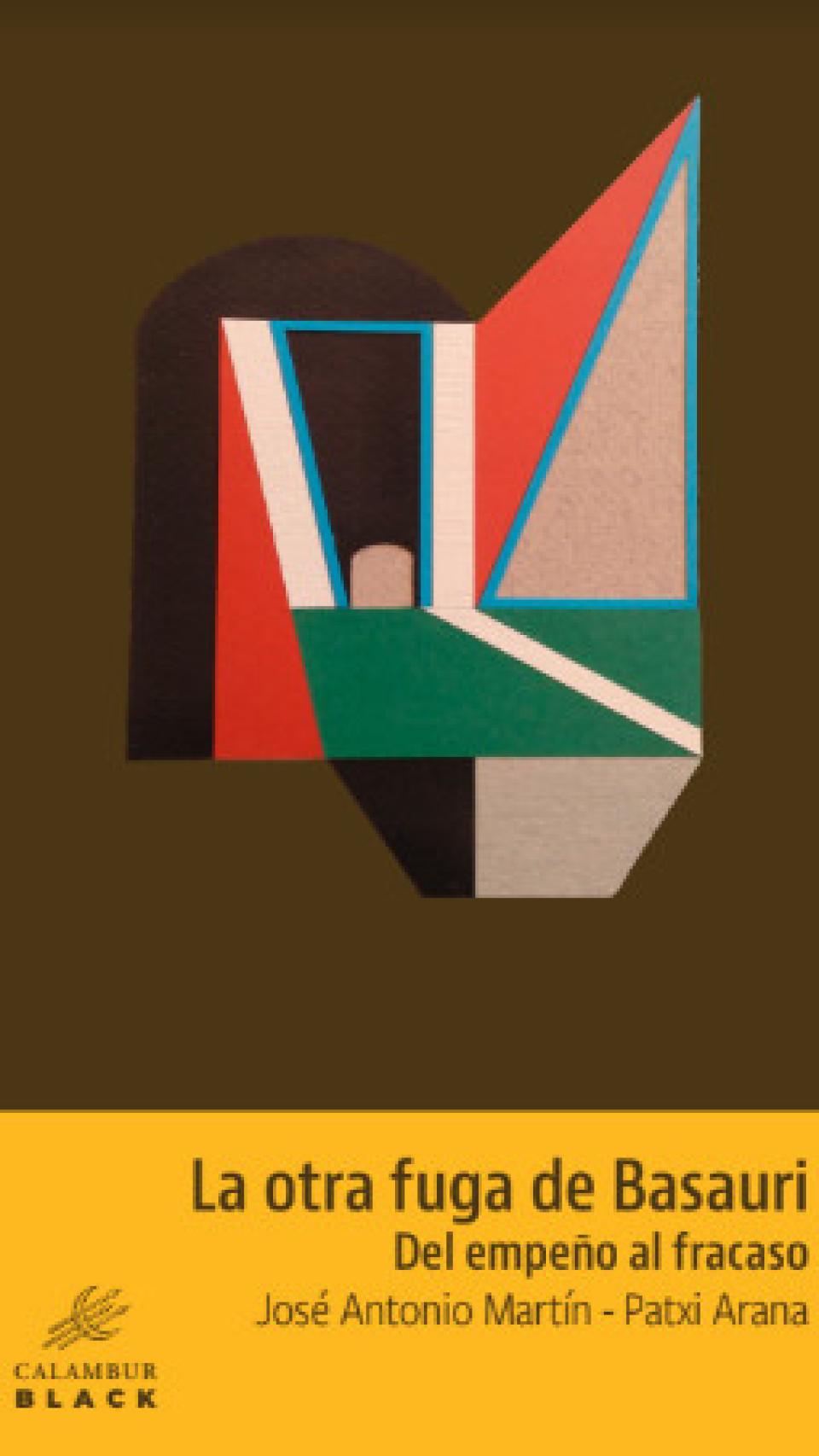 'La otra fuga de Basauri: del empeño al fracaso', de José Antonio Martín y Patxi Arana.