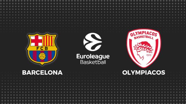 Barça de basket - Olympiacos, Euroliga en directo