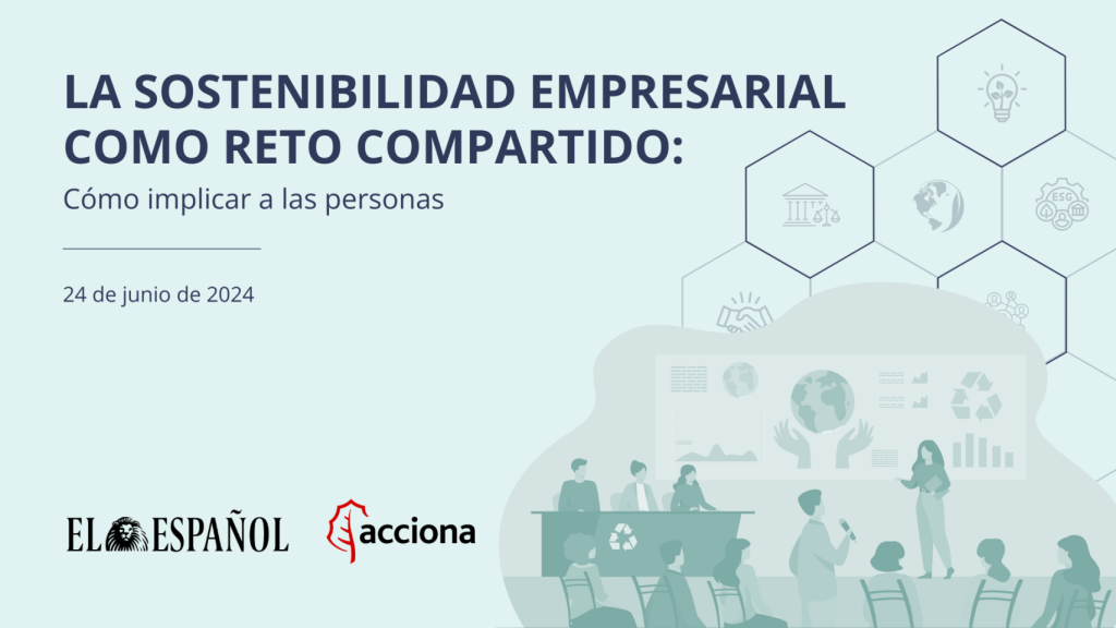La sostenibilidad empresarial como reto compartido: cómo implicar a las personas