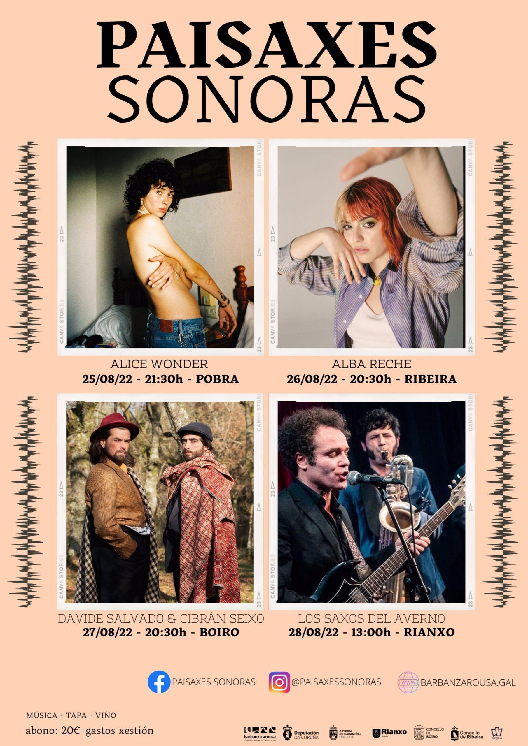 Cartel de la tercera edición de ‘Paisaxes Sonoras’, festival promovido por la Mancomunidade Barbanza Arousa, con Alice Wonder, Alba Reche, Davide Salvado y Cibrán Seixo, y Los Saxos del Averno..

Alice Wonder abrirá el próximo jueves 25 de agosto, en la antigua discoteca Búmerang de A Pobra do Caramiñal (A Coruña), la tercera edición del ciclo ‘Paisaxes Sonoras’, que hasta el día 28 recorrerá otros municipios de O Barbanza con actuaciones de Alba Reche, Davide Salvado y Cibrán Seixo, y Los Saxos del Averno.

ESPAÑA EUROPA GALICIA AUTONOMÍAS CULTURA
PAISAXES SONORAS
